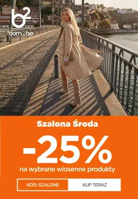 Born2be - gazetka promocyjna -25% na wybrane produkty od środy 15.04 do czwartku 16.04