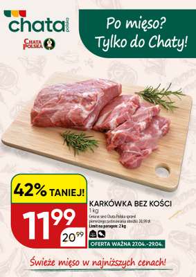 Chata Polska - gazetka promocyjna Po mięso? Tylko do Chaty! 27-29.04  do środy 29.04