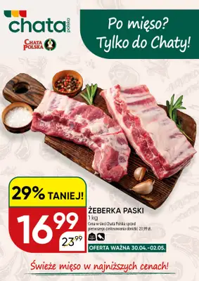 Chata Polska - gazetka promocyjna Po mięso? Tylko do Chaty! 30.04-02.05  do soboty 02.05