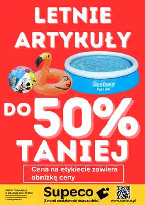Supeco - gazetka promocyjna Letnie artykuły od czwartku 16.04 do niedzieli 31.05