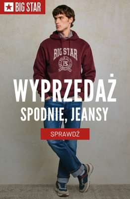 BIG STAR - gazetka promocyjna Jeansy i spodnie męskie z wyprzedaży od czwartku 16.04 