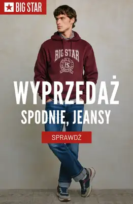 BIG STAR - gazetka promocyjna Jeansy i spodnie męskie z wyprzedaży od czwartku 16.04 