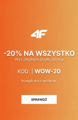 4F - gazetka promocyjna -20% na wszystko od 200 zł od czwartku 16.04 do środy 22.04