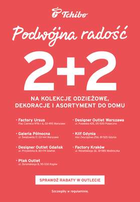 Tchibo - gazetka promocyjna 2+2* na kolekcje odzieżowe, dekoracje i art. do domu w sklepach Outlet od wtorku 21.04 do niedzieli 26.04