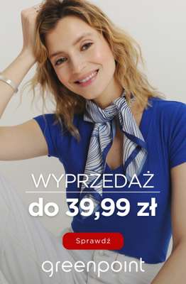 Greenpoint - gazetka promocyjna WYPRZEDAŻ do 39,99 zł od poniedziałku 20.04 
