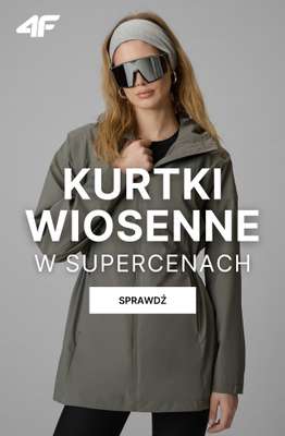 4F - gazetka promocyjna Kurtki wiosenne w supercenach! od poniedziałku 20.04 