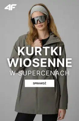 4F - gazetka promocyjna Kurtki wiosenne w supercenach! od poniedziałku 20.04 