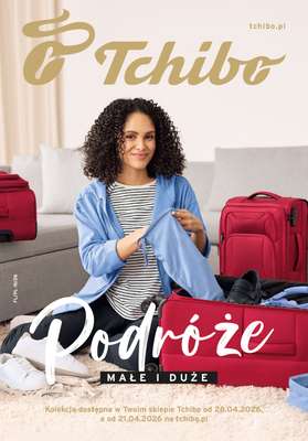 Tchibo - gazetka promocyjna Podróże małe i duże od wtorku 28.04 do niedzieli 31.05