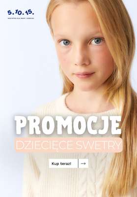 5.10.15 - gazetka promocyjna PROMOCJE na dziecięce swetry od piątku 24.04 