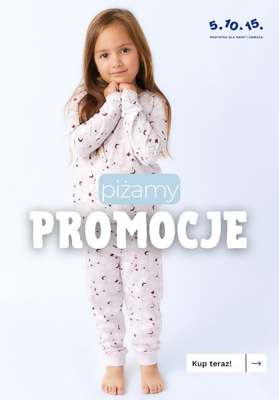 5.10.15 - gazetka promocyjna PROMOCJE na PIŻAMY dziecięce od soboty 25.04 