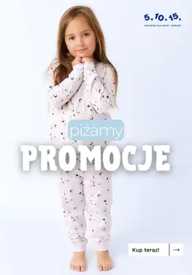 5.10.15 - gazetka promocyjna PROMOCJE na PIŻAMY dziecięce od soboty 25.04 
