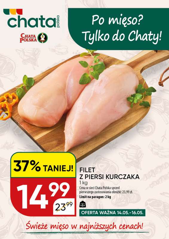 Chata Polska - gazetka promocyjna Po mięso? Tylko do Chaty! 14-16.05  do soboty 16.05