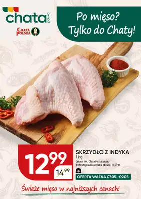 Chata Polska - gazetka promocyjna Po mięso? Tylko do Chaty! 07-09.05  do soboty 09.05