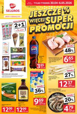 Selgros - gazetka promocyjna Jeszcze więcej super promocji! od czwartku 30.04 do środy 06.05