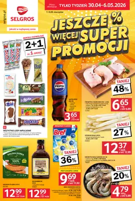 Selgros - gazetka promocyjna Jeszcze więcej super promocji! od czwartku 30.04 do środy 06.05