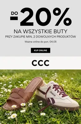 CCC - gazetka promocyjna Do -20% na wszystkie buty przy zakupie min. 2 produktów od czwartku 30.04 do poniedziałku 04.05