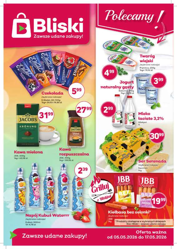 Bliski - gazetka promocyjna Gazetka od wtorku 05.05 do niedzieli 17.05