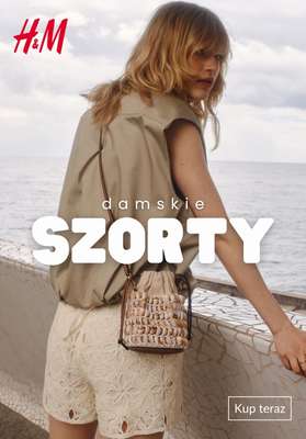 H&M - gazetka promocyjna Damskie SZORTY od 52,99 PLN od wtorku 05.05 