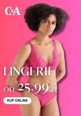 C&A - gazetka promocyjna Lingerie od 25,99 zł od wtorku 05.05 