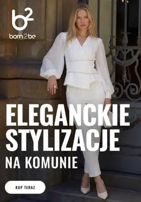 Born2be - gazetka promocyjna Eleganckie stylizacje na komunię od wtorku 05.05 do wtorku 19.05