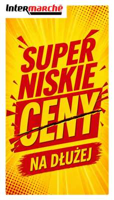 Intermarche - gazetka promocyjna Super niskie ceny na dłużej od czwartku 07.05 do soboty 23.05