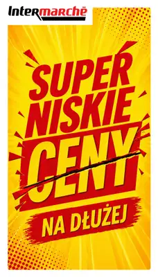 Intermarche - gazetka promocyjna Super niskie ceny na dłużej od czwartku 07.05 do soboty 23.05