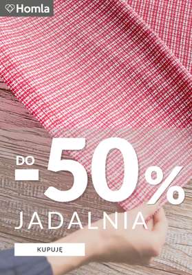 Homla - gazetka promocyjna Do -50% na produkty do jadalni od czwartku 07.05 