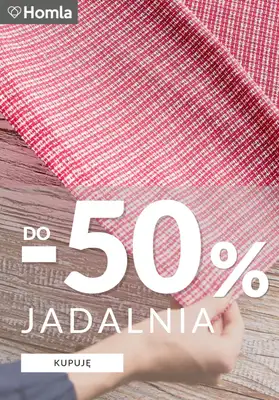 Homla - gazetka promocyjna Do -50% na produkty do jadalni od czwartku 07.05 