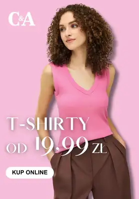 C&A - gazetka promocyjna T-shirty damskie od 19,99 zł od czwartku 07.05 