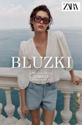 Zara - gazetka promocyjna Stylowe bluzki damskie od piątku 08.05 