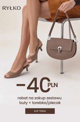 Ryłko - gazetka promocyjna -40 PLN przy zakupie zestawu buty+torebka/plecak od piątku 08.05 do piątku 15.05
