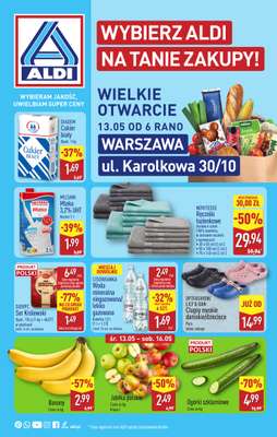 Aldi - gazetka promocyjna Warszawa, ul. Karolkowa 30/10: WIELKIE OTWARCIE już w ŚRODĘ: 13.05! od środy 13.05 do soboty 16.05