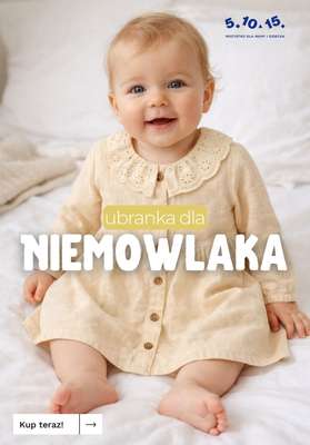 5.10.15 - gazetka promocyjna Ubranka dla niemowlaka od poniedziałku 11.05 