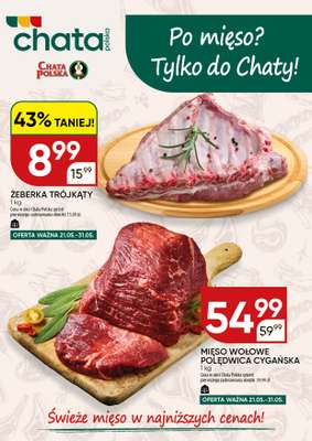 Chata Polska - gazetka promocyjna Po mięso? Tylko do Chaty! 21-31.05  do niedzieli 31.05
