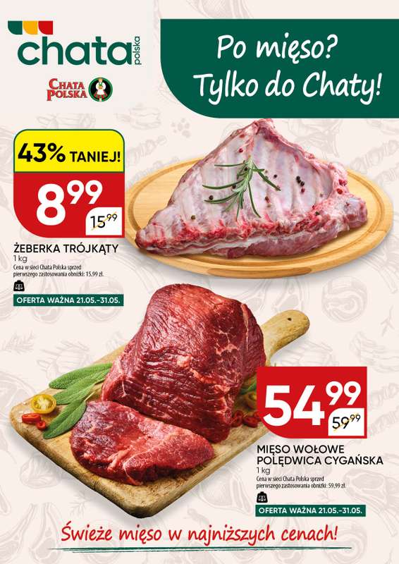 Chata Polska - gazetka promocyjna Po mięso? Tylko do Chaty! 21-31.05  do niedzieli 31.05