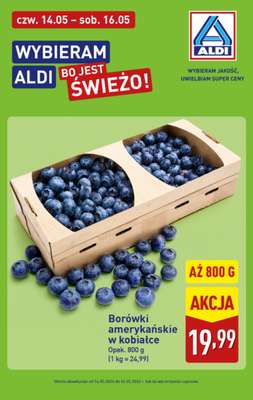 Aldi - gazetka promocyjna Borówki amerykańskie w super cenie Aldi! od czwartku 14.05 do soboty 16.05