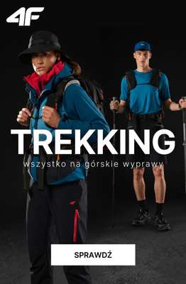 4F - gazetka promocyjna Kolekcja trekkingowa – ubierz się na szlak! od piątku 15.05 