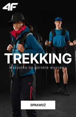 4F - gazetka promocyjna Kolekcja trekkingowa – ubierz się na szlak! od piątku 15.05 