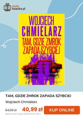 TAM, GDZIE ZMROK ZAPADA SZYBCIEJ