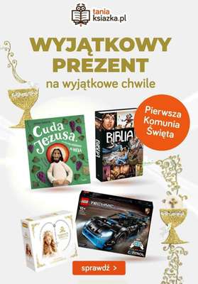 taniaksiazka.pl - gazetka promocyjna Komunijne upominki od piątku 15.05 do wtorku 26.05