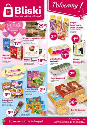 Bliski - gazetka promocyjna Gazetka od wtorku 19.05 do niedzieli 31.05