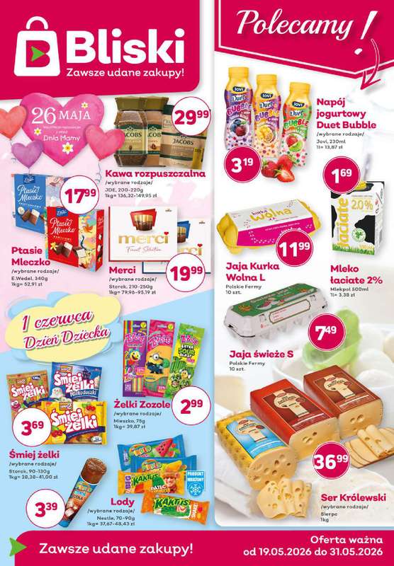 Bliski - gazetka promocyjna Gazetka od wtorku 19.05 do niedzieli 31.05