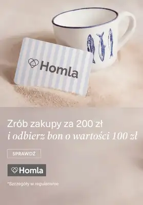 Homla - gazetka promocyjna Bon 100 zł za wydane 200 zł od wtorku 19.05 do poniedziałku 08.06