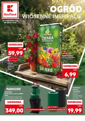 Kaufland - gazetka promocyjna Oferta Kaufland - Ogród od czwartku 21.05 do środy 27.05