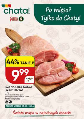 Chata Polska - gazetka promocyjna Po mięso? Tylko do Chaty! 08-10.06  do środy 10.06