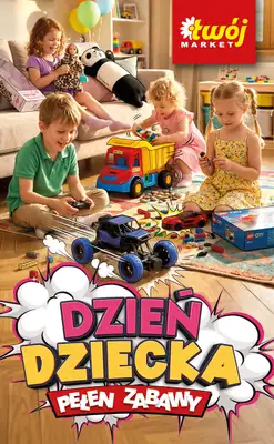 Dzień Dziecka - gazetka promocyjna Twój Market I Dzień Dziecka od środy 27.05 do poniedziałku 01.06