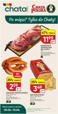 Chata Polska - gazetka promocyjna Po mięso? Tylko do Chaty! 05-10.06  do środy 10.06