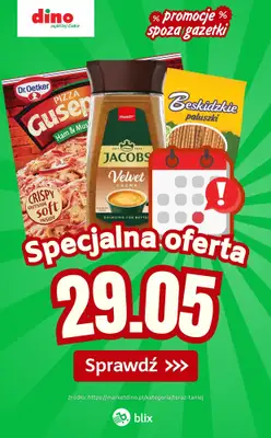 Dino - gazetka promocyjna Specjalna oferta na 29.05.2026 - promocje spoza gazetki od piątku 29.05 do piątku 29.05