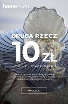 home&you - gazetka promocyjna Druga rzecz za 10 zł! od piątku 29.05 do wtorku 02.06