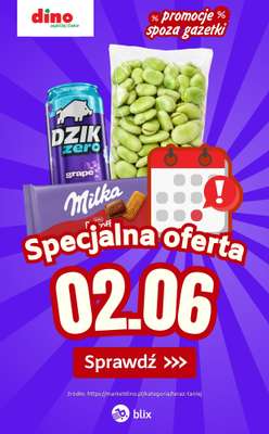 Dino - gazetka promocyjna Specjalna oferta na 02.06.2026 - promocje spoza gazetki od wtorku 02.06 do wtorku 02.06